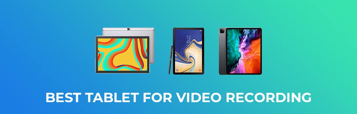 Best Tablet for Video Recording