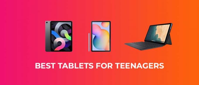 Best Tablet For Teenager