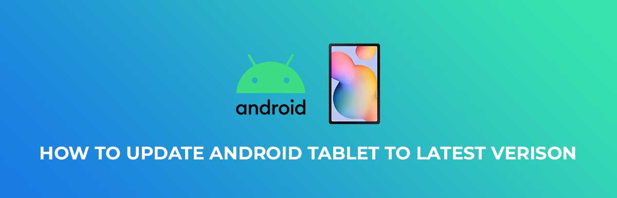 How To Update Android Tablet To Latest Verison