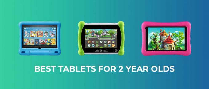Best Tablets for 2 Year Olds