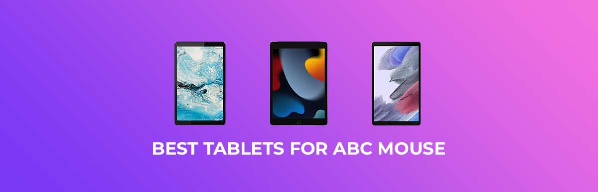Best Tablets for ABC Mouse