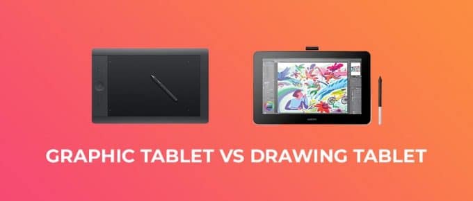 Graphic Tablet vs Drawing Tablet