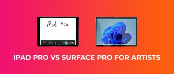 iPad Pro vs Surface Pro for Artists