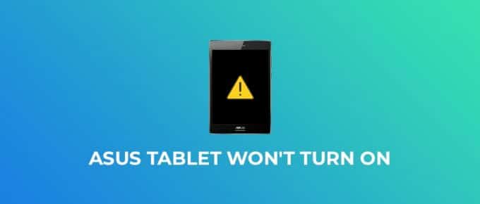 ASUS Tablet Won't Turn On